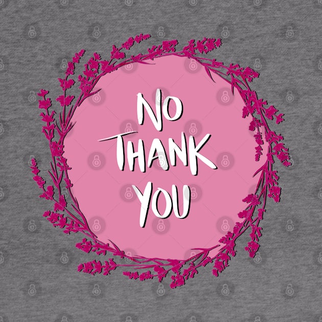 No thank you by Salty Said Sweetly